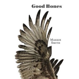Good Bones -- Maggie Smith